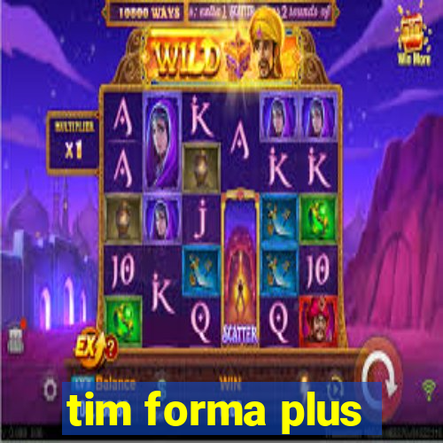 tim forma plus